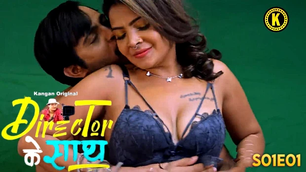 Director Ke Saath – S01E01 – 2024 – Hindi Hot Web Series – Kangan